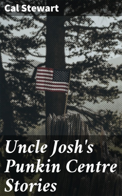 

Uncle Josh's Punkin Centre Stories