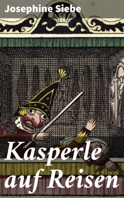 Siebe Josephine - Kasperle auf Reisen