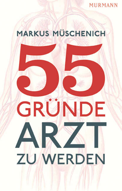 

55 Gründe, Arzt zu werden