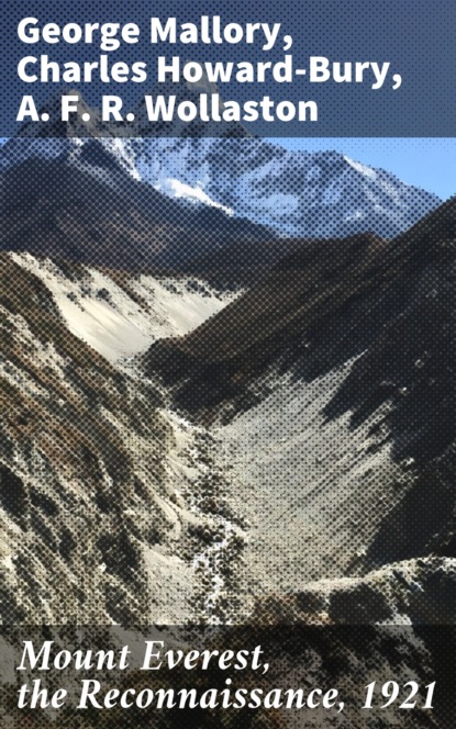 

Mount Everest, the Reconnaissance, 1921