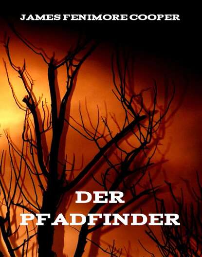 James Fenimore Cooper - Der Pfadfinder