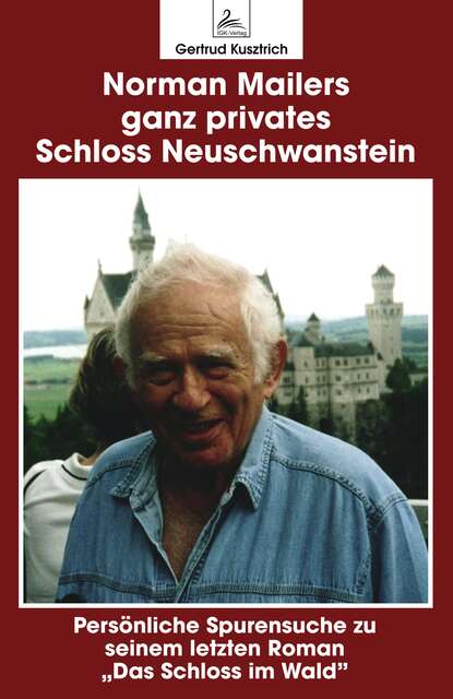 Norman Mailers ganz privates Schloss Neuschwanstein (Gertrud Kusztrich). 