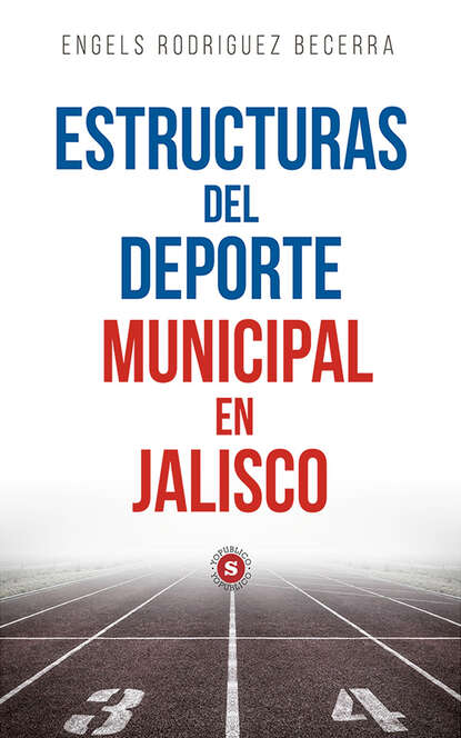 Engels Rodriguez Becerra - Estructuras del deporte municipal en Jalisco