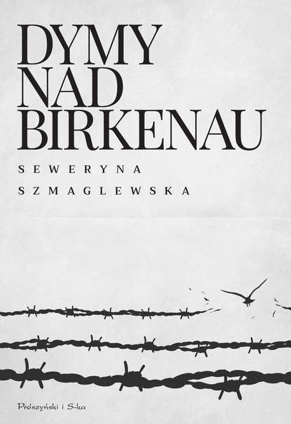 Seweryna Szmaglewska - Dymy nad Birkenau