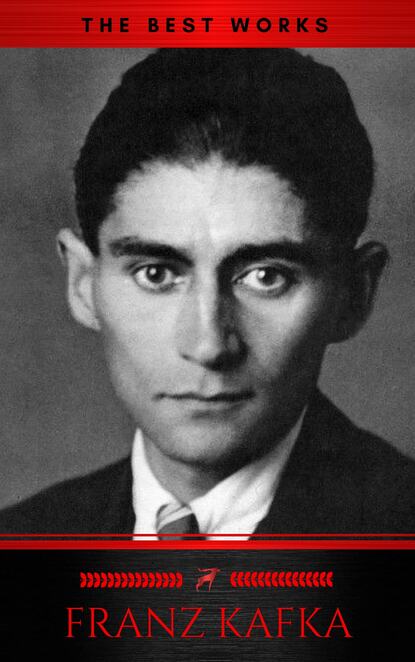 

Franz Kafka: The Best Works