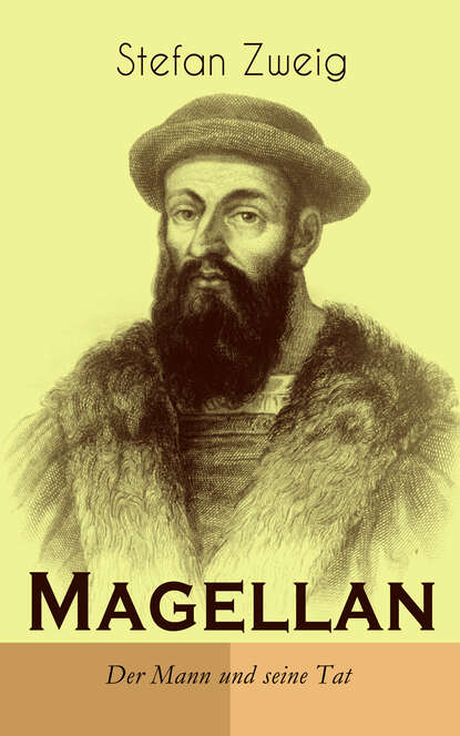 Стефан Цвейг - Magellan. Der Mann und seine Tat