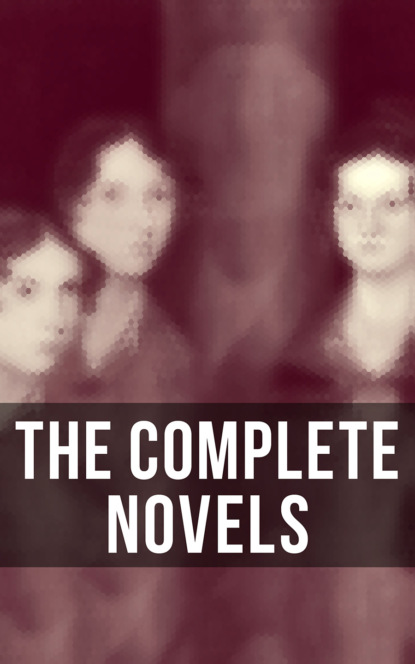 Эмили Бронте - The Complete Novels