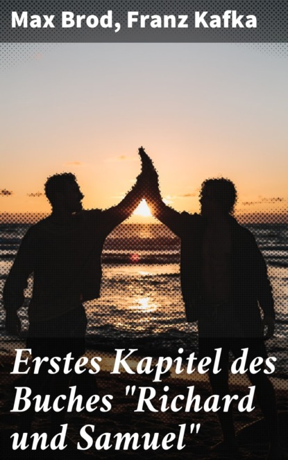 

Erstes Kapitel des Buches "Richard und Samuel"