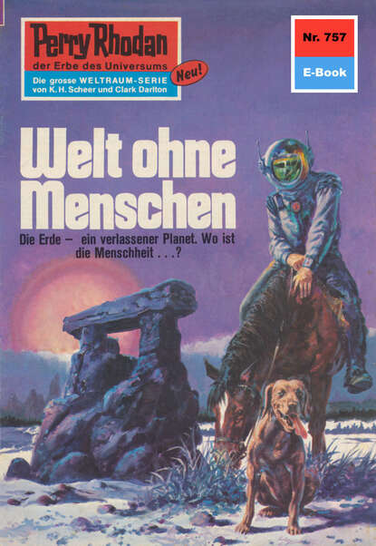 William Voltz - Perry Rhodan 757: Welt ohne Menschen