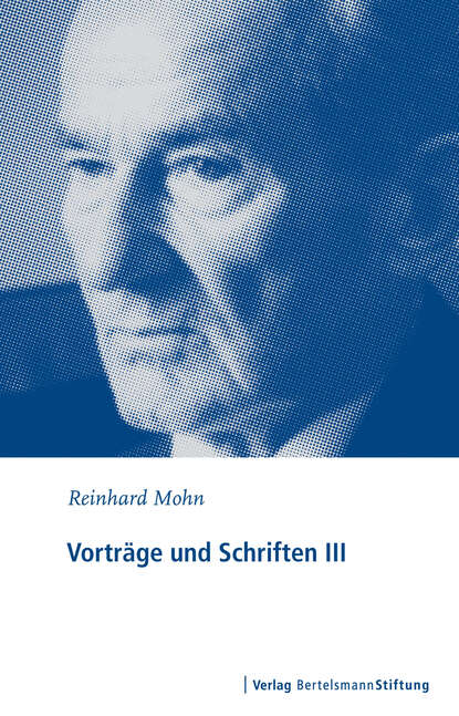 Reinhard  Mohn - Vorträge und Schriften III