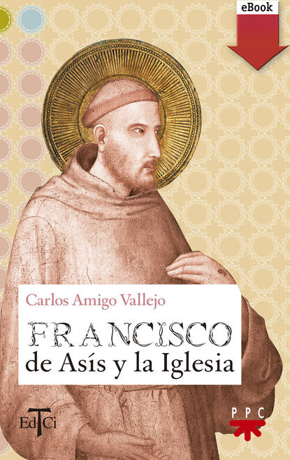 

Francisco de Asís y la Iglesia