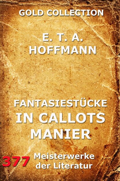 E.T.A. Hoffmann - Fantasiestücke in Callots Manier