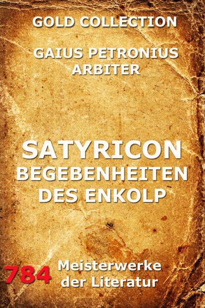 Gaius Petronius  Arbiter - Satyricon - Begebenheiten des Enkolp