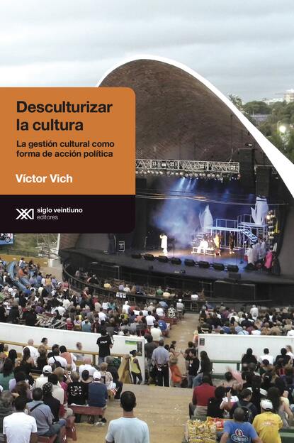 Víctor Vich - Desculturalizar la cultura