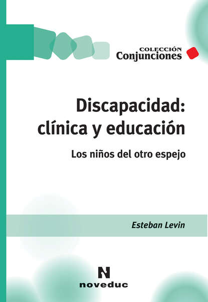 Esteban Levin - Discapacidad: clínica y educación