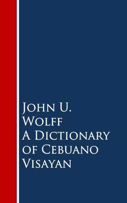 

A Dictionary of Cebuano Visayan