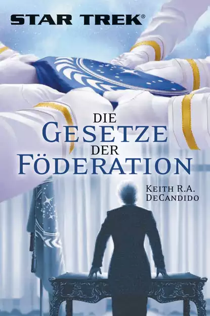 Обложка книги Star Trek - Die Gesetze der Föderation, Кит Р. А. ДеКандидо