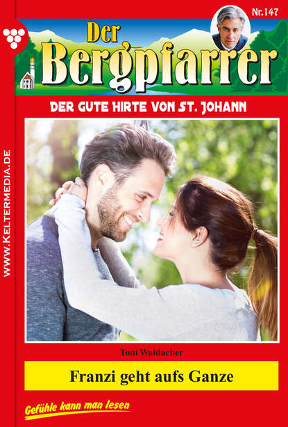 Toni Waidacher - Der Bergpfarrer 147 – Heimatroman