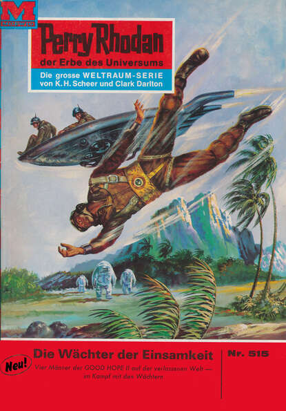 William Voltz - Perry Rhodan 515: Die Wächter der Einsamkeit