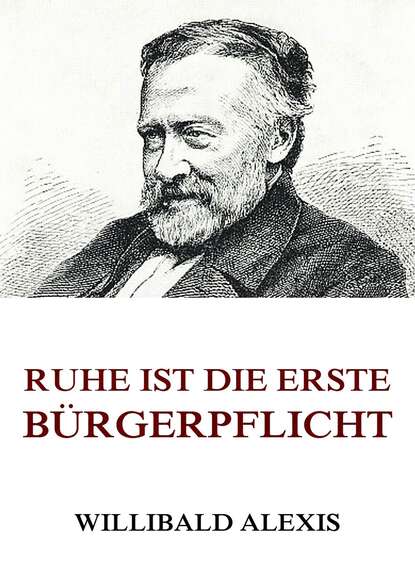 Alexis Willibald - Ruhe ist die erste Bürgerpflicht