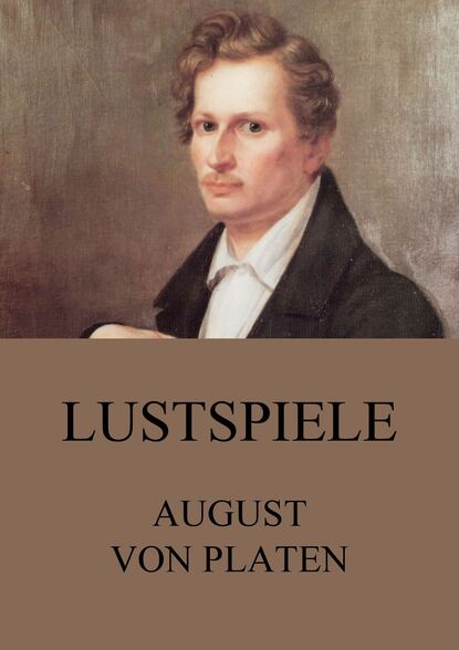 August von Platen - Lustspiele