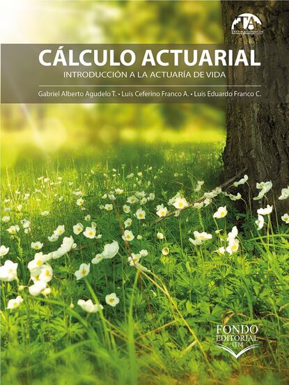 Cálculo actuarial (Gabriel Alberto Agudelo Torres). 