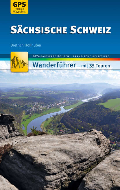 Dietrich  Hollhuber - Sächsische Schweiz Wanderführer Michael Müller Verlag
