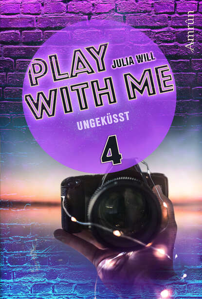 Play with me 4: Ungeküsst (Julia Will). 