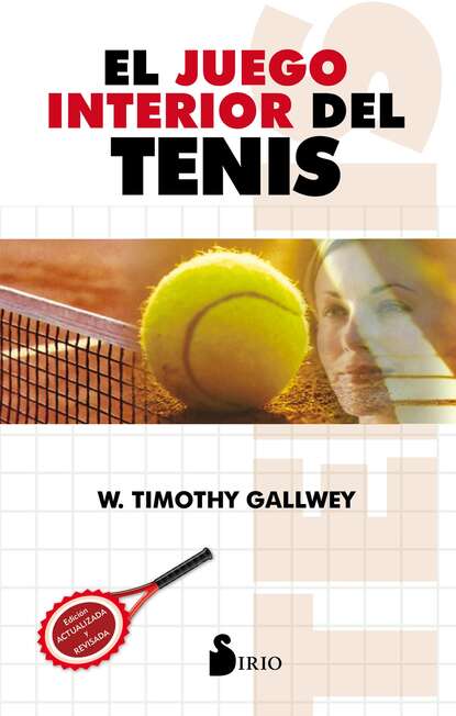 W. Timothy Gallwey - El juego interior del tenis