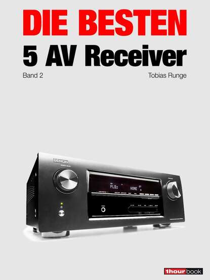 Die besten 5 AV-Receiver (Band 2) (Tobias  Runge). 