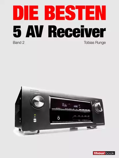 Обложка книги Die besten 5 AV-Receiver (Band 2), Tobias  Runge