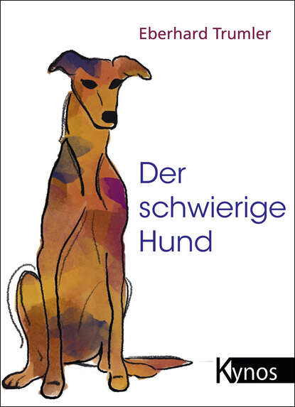 Eberhard Trumler - Der schwierige Hund