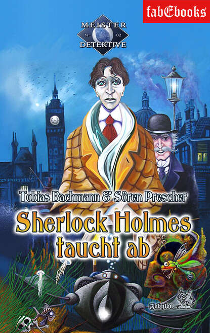 Tobias Bachmann - Sherlock Holmes 2: Sherlock Holmes taucht ab