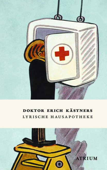 Erich  Kastner - Doktor Erich Kästners Lyrische Hausapotheke