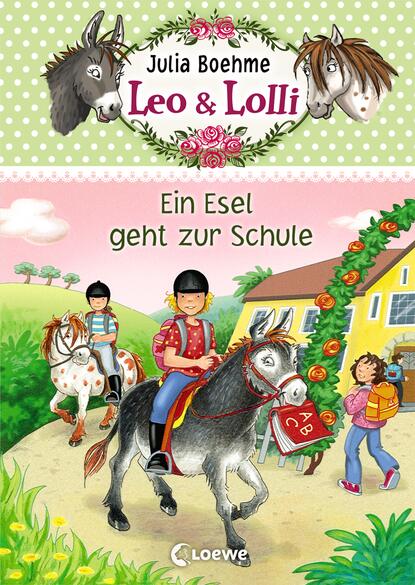 Julia Boehme - Leo & Lolli (Band 3) - Ein Esel geht zur Schule