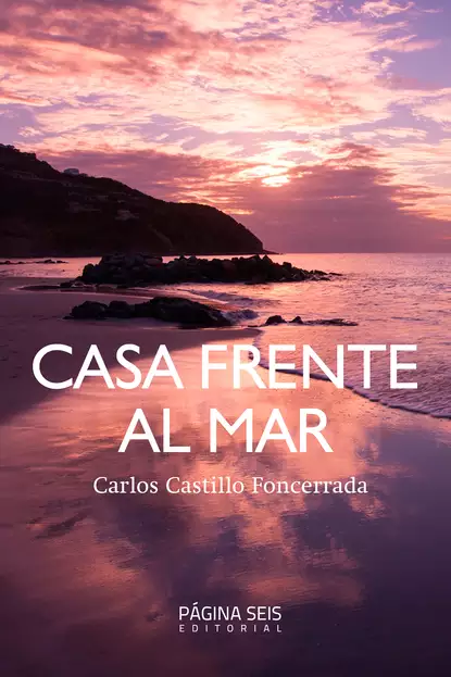 Обложка книги Casa frente al mar, Carlos Castillo Foncerrada