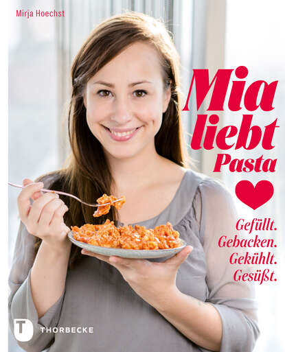 Mirja Hoechst - Mia liebt Pasta