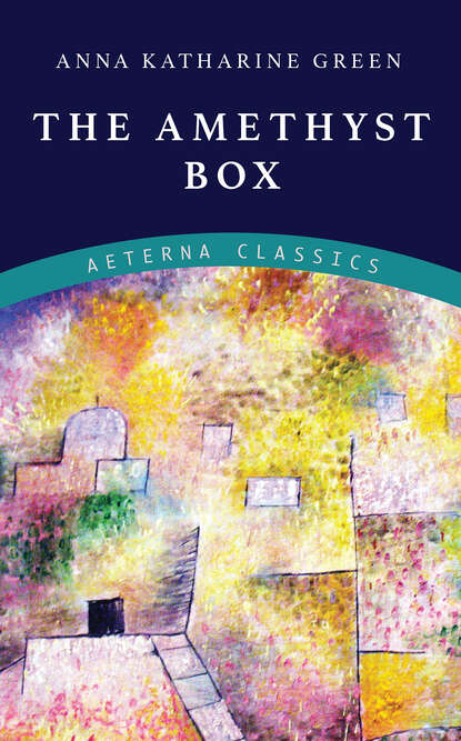 Анна Грин - The Amethyst Box