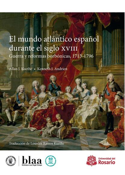 Allan J Kuethe - El mundo atlántico español durante el siglo XVIII