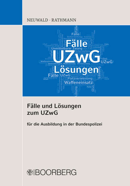 

Fälle und Lösungen zum UZwG