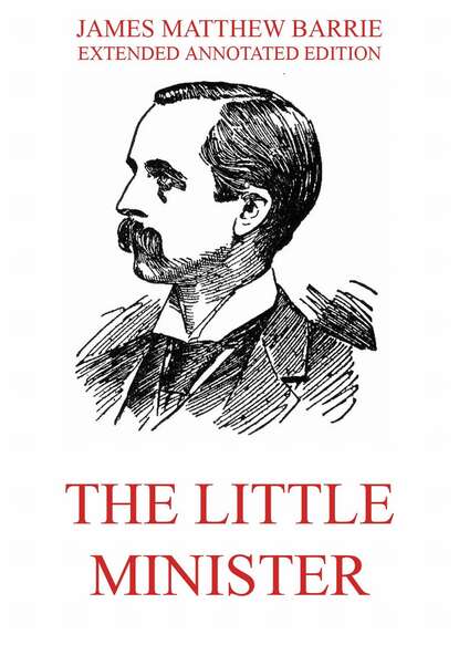 James Matthew Barrie - The Little Minister