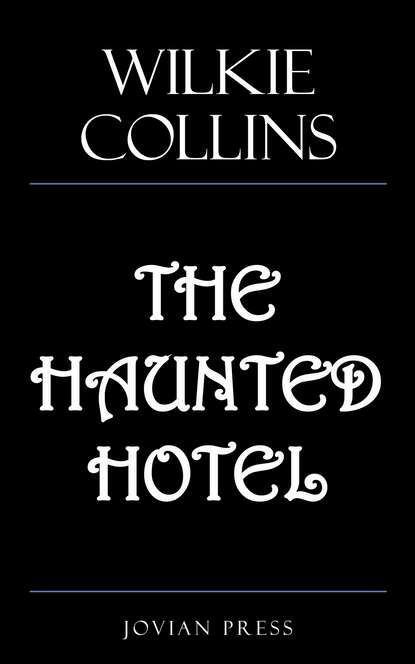 Wilkie Collins Collins - The Haunted Hotel