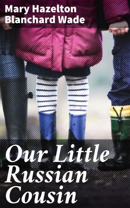 

Our Little Russian Cousin