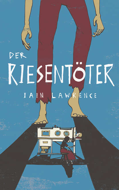 Iain  Lawrence - Der Riesentöter