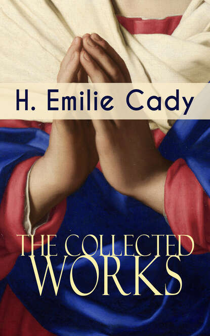 

The Collected Works of H. Emilie Cady
