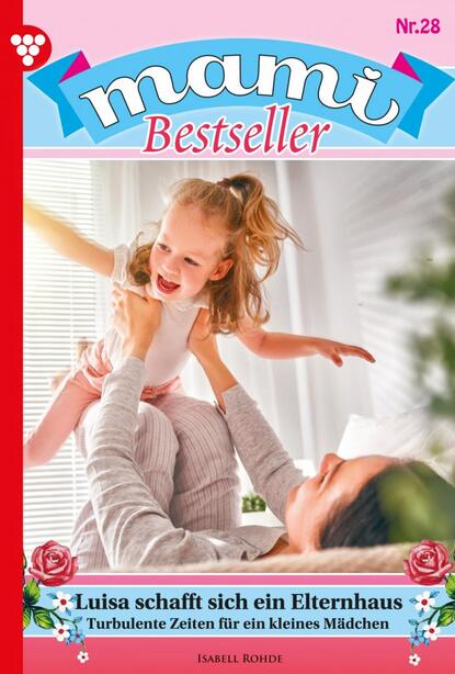 Isabell Rohde - Mami Bestseller 28 – Familienroman