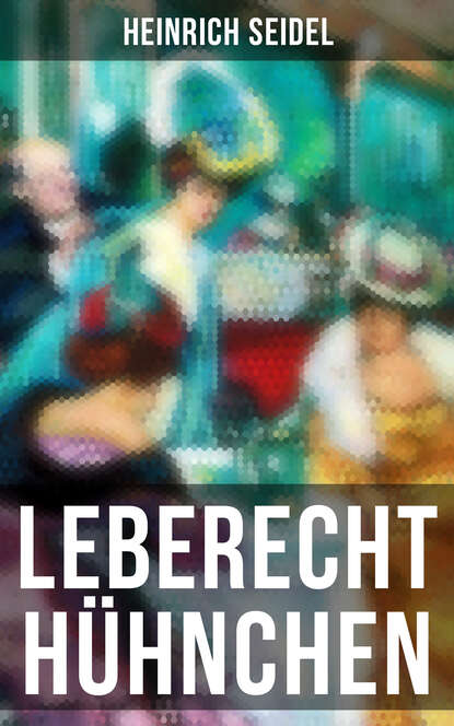 Heinrich Seidel — Leberecht H?hnchen