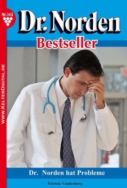 

Dr. Norden Bestseller 143 – Arztroman