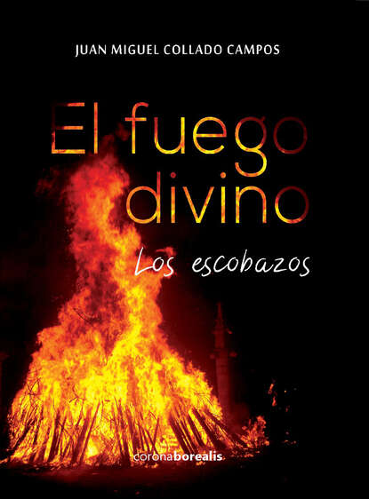 El fuego divino  los escobazos (Juan Miguel Collado Campos). 