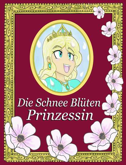 Die Schnee Blüten Prinzessin (Alexander Lopez). 